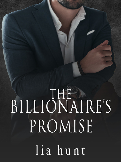 Title details for The Billionaire's Promise by Lia Hunt - Available
